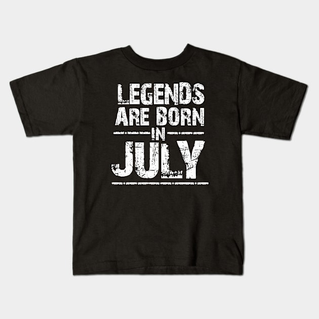 LEGEND ARE BORN IN JULY Kids T-Shirt by superkwetiau